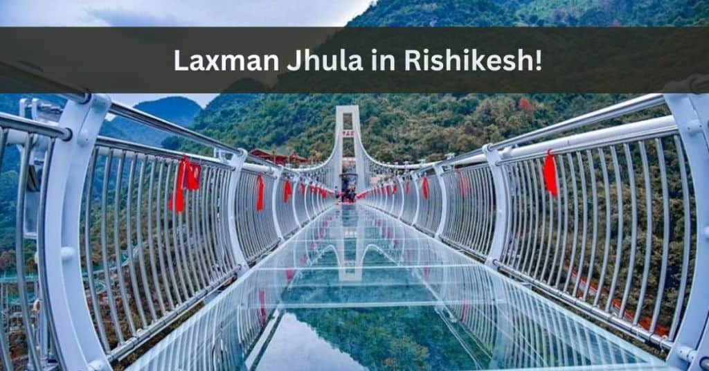 Laxman Jhula Rishikesh - Shri Hari Tour and Adventures